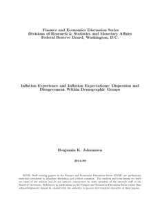 Finance and Economics Discussion Series Divisions of Research & Statistics and Monetary Affairs Federal Reserve Board, Washington, D.C. Inflation Experience and Inflation Expectations: Dispersion and Disagreement Within 
