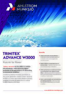 TRINITEX ADVANCE W3000 ® Pure Air for Power Trinitex® Advance has the ability to combine