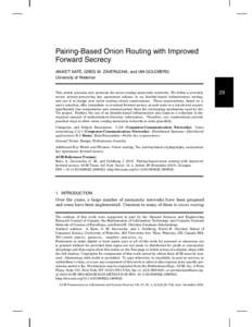 Pairing-Based Onion Routing with Improved Forward Secrecy ANIKET KATE, GREG M. ZAVERUCHA, and IAN GOLDBERG University of Waterloo  This article presents new protocols for onion routing anonymity networks. We define a pro