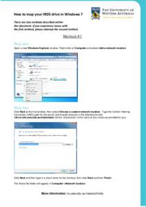How to map your IRDS drive in Windows 7 There are two methods described within this document. If you experience issues with the first method, please attempt the second method.  Method #1