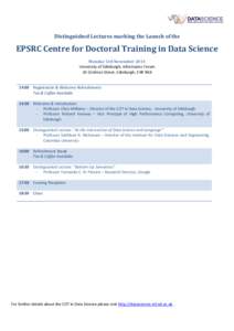 Distinguished Lectures marking the Launch of the  EPSRC Centre for Doctoral Training in Data Science Monday 3rd November 2014 University of Edinburgh, Informatics Forum 10 Crichton Street, Edinburgh, EH8 9AB