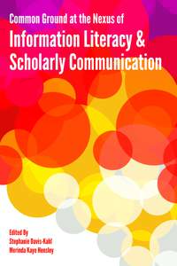 Common Ground at the Nexus of Information Literacy and Scholarly Communication