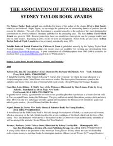 THE ASSOCIATION OF JEWISH LIBRARIES SYDNEY TAYLOR BOOK AWARDS The Sydney Taylor Book Award was established in honor of the author of the classic All of a Kind Family series by her husband, Ralph Taylor, to encourage the 