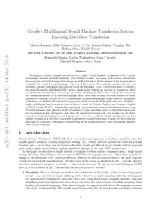Google’s Multilingual Neural Machine Translation System: Enabling Zero-Shot Translation arXiv:1611.04558v1 [cs.CL] 14 NovMelvin Johnson, Mike Schuster, Quoc V. Le, Maxim Krikun, Yonghui Wu,
