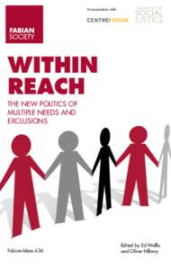 In association with:  WITHIN REACH THE NEW POLITICS OF MULTIPLE NEEDS AND