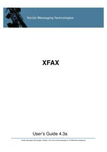 XFAX  User’s Guide 4.3a Nordic Messaging Technologies, Sweden, http://www.nordicmessaging.se, [removed]  Contents