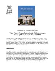 Announcing the Publication of the Book  Walter Frazier: Frazier, Raftery, Orr, & Fairbank Architects Houses of Chicago’s North Shore, The Lake Forest-Lake Bluff Historical Society announces the publication of