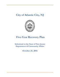 City of Atlantic City, NJ  Five-Year Recovery Plan Submitted to the State of New Jersey Department of Community Affairs