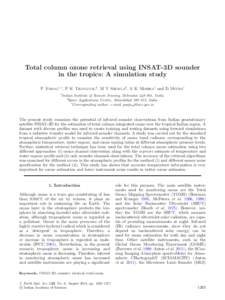 Total column ozone retrieval using INSAT-3D sounder in the tropics: A simulation study P Jindal1,∗ , P K Thapliyal2 , M V Shukla2 , A K Mishra1 and D Mitra1 1  Indian Institute of Remote Sensing, Dehradun[removed], Indi