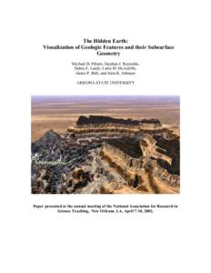 The Hidden Earth: Visualization of Geologic Features and their Subsurface Geometry Michael D. Piburn, Stephen J. Reynolds, Debra E. Leedy, Carla M. McAuliffe, James P. Birk, and Julia K. Johnson