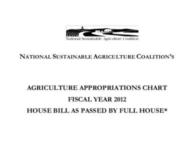 NATIONAL SUSTAINABLE AGRICULTURE COALITION’S  AGRICULTURE APPROPRIATIONS CHART FISCAL YEAR 2012 HOUSE BILL AS PASSED BY FULL HOUSE*