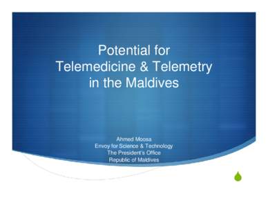 Health / Health informatics / Videotelephony / Indian Ocean / Maldives / Republics / Telemedicine / Outline of Maldives / Fishing industry in the Maldives / Technology / Medical informatics / Telehealth