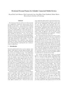 Persistent Personal Names for Globally Connected Mobile Devices Bryan Ford, Jacob Strauss, Chris Lesniewski-Laas, Sean Rhea, Frans Kaashoek, Robert Morris Massachusetts Institute of Technology Abstract The Unmanaged Inte