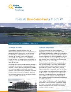 Poste de Baie-Saint-Paul à 315‑25 kV  R E N S E I G N E M E N T S G É N É R AU X • M A R S 2012 Situation actuelle