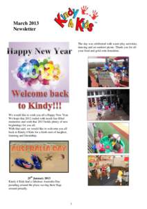March 2013 Newsletter The day was celebrated with water play activities, dancing and an outdoor picnic. Thank you for all your food and gold coin donations.