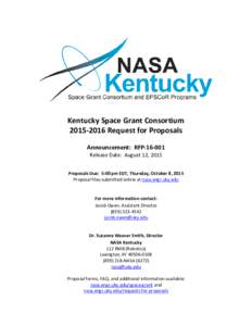 Kentucky Space Grant ConsortiumRequest for Proposals Announcement: RFPRelease Date: August 12, 2015  Proposals Due: 5:00 pm EDT, Thursday, October 8, 2015