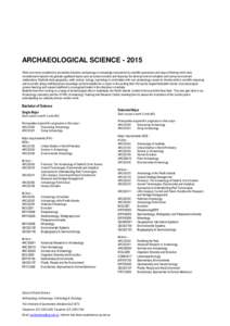 ARCHAEOLOGICAL SCIENCE[removed]While commonly considered a humanities discipline, archaeology is increasingly empowered by scientific approaches and ways of thinking which have revolutionised research into globally signif