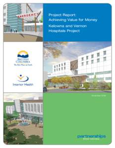 Project Report: Achieving Value for Money Kelowna and Vernon Hospitals Project  November 2008