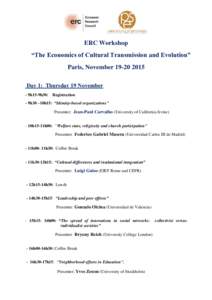 ERC Workshop “The Economics of Cultural Transmission and Evolution” Paris, NovemberDay 1: Thursday 19 November - 9h15-9h30: Registration - 9h30 –10h15: “Identity-based organizations