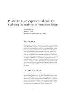 Pliability as an experiential quality: Exploring the aesthetics of interaction design Jonas Löwgren April 10, 2006 Accepted for publication in Artifact.