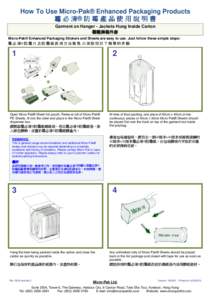 How To Use Micro-Pak® Enhanced Packaging Products 霉 必 清® 防 霉 產 品 使 用 說 明 書 Garment on Hanger - Jackets Hung Inside Carton 裝箱掛裝外套 Micro-Pak® Enhanced Packaging Stickers and Sheets ar