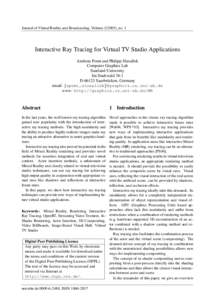Journal of Virtual Reality and Broadcasting, Volume), no. 1  Interactive Ray Tracing for Virtual TV Studio Applications Andreas Pomi and Philipp Slusallek Computer Graphics Lab Saarland University