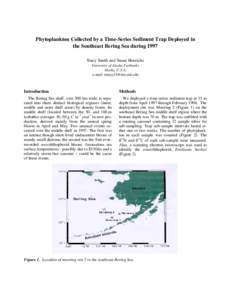 Phytoplankton Collected by a Time-Series Sediment Trap Deployed in the Southeast Bering Sea during 1997 Stacy Smith and Susan Henrichs University of Alaska Fairbanks Alaska, U.S.A. e-mail: 