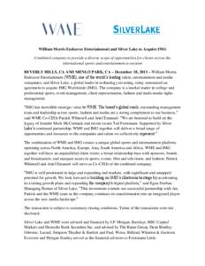 William Morris Endeavor Entertainment and Silver Lake to Acquire IMG Combined company to provide a diverse scope of opportunities for clients across the international sports and entertainment ecosystem