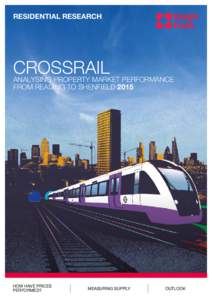 RESIDENTIAL RESEARCH  CROSSRAIL ANALYSING PROPERTY MARKET PERFORMANCE FROM READING TO SHENFIELD 2015