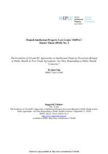 Munich Intellectual Property Law Center (MIPLC) Master ThesisNo. 5 The Evolution of US and EU Approaches to Intellectual Property Provisions Related to Public Health in Free Trade Agreements: Are They Responding