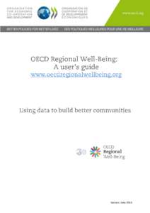 Version: June 2016  How does your region perform when it comes to education, environment, safety and other topics important to your well-being? The interactive website allows you to measure wellbeing in your region and 