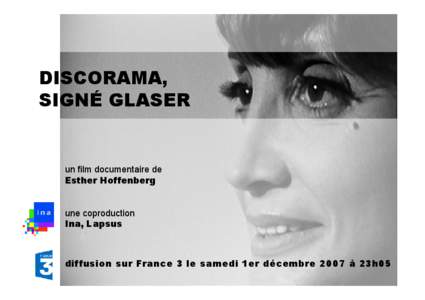 DISCORAMA, SIGNÉ GLASER un film documentaire de Esther Hoffenberg une coproduction