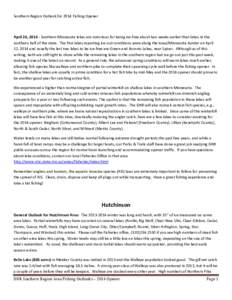 Southern Region Outlook for 2014 Fishing Opener  April 24, [removed]Southern Minnesota lakes are notorious for being ice-free about two weeks earlier than lakes in the northern half of the state. The first lakes reporting 