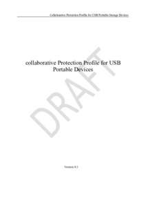 Collaborative Protection Profile for USB Portable Storage Devices  collaborative Protection Profile for USB Portable Devices  Version 0.3