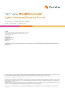 ClearView WealthSolutions  Superannuation and Retirement Income Investment Portfolio Service - Series 6 Version 2, Date issued: 23 February 2015