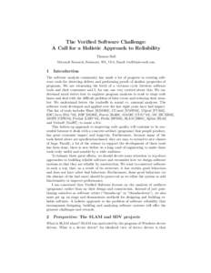 The Verified Software Challenge: A Call for a Holistic Approach to Reliability Thomas Ball Microsoft Research, Redmond, WA, USA, Email: [removed]  1