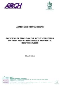 AUTISM AND MENTAL HEALTH  THE VIEWS OF PEOPLE ON THE AUTISTIC SPECTRUM ON THEIR MENTAL HEALTH NEEDS AND MENTAL HEALTH SERVICES