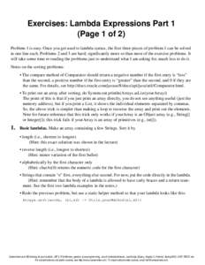 Exercises: Lambda Expressions Part 1 (Page 1 of 2) Problem 1 is easy. Once you get used to lambda syntax, the first three pieces of problem 1 can be solved in one line each. Problems 2 and 3 are hard; significantly more 