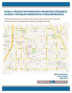Public-Private Partnerships Promoted Progress in Once-Troubled Minneapolis Neighborhood: A personal account of how crime reduction, jobs, housing and infrastructure reshaped the Phillips Neighborhood  Map data © 2012 Go