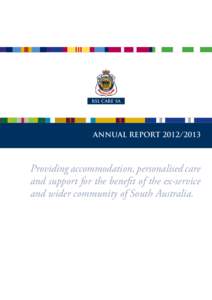 RSL CARE SA  ANNUAL REPORTProviding accommodation, personalised care and support for the benefit of the ex-service
