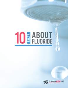 In the United States, health authorities call fluoridation “one of the top 10 public health achievements of the 20th century.” Few other countries share this view. In fact, more people drink artificially fluoridated