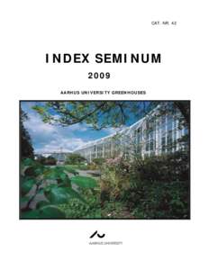 CAT. NR. 42  INDEX SEMINUM 2009 AARHUS UNIVERSITY GREENHOUSES