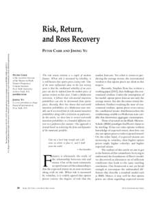 Risk, Return, and Ross Recovery The Journal of Derivatives[removed]:[removed]Downloaded from www.iijournals.com by PETER CARR on[removed]It is illegal to make unauthorized copies of this article, forward to an unauthori