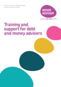 For money advisers in England and Wales, Northern Ireland and Scotland Training and support for debt and money advisers
