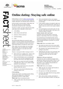 Online dating: Staying safe online Online dating is a form of online social networking. It can be a great way to meet new people, make new friends, and maybe even find that special connection.  •