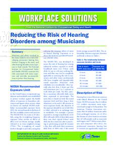 Reducing the Risk of Hearing Disorders among Musicians Summary Musicians and others involved in the music industry are at risk of developing permanent hearing loss, tinnitus (ringing in the ears), and