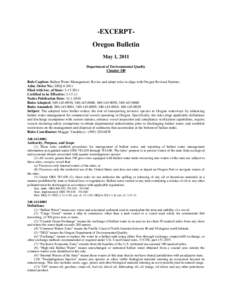 -EXCERPTOregon Bulletin May 1, 2011 Department of Environmental Quality Chapter 340 Rule Caption: Ballast Water Management: Revise and adopt rules to align with Oregon Revised Statutes. Adm. Order No.: DEQ[removed]