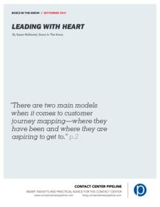 Smart Insights and Practical Advice for the Contact Center  EXECS IN THE KNOW / SEPTEMBER 2015 LEADING WITH HEART By Susan McDaniel, Execs In The Know