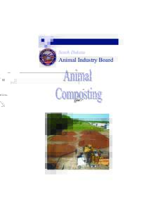 South Dakota  Animal Industry Board Today dead animal removal provides a challenge for some livestock operations. A solution to this may be on-farm composting. Composting