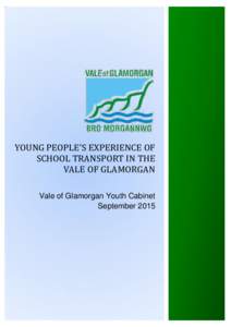 YOUNG PEOPLE’S EXPERIENCE OF SCHOOL TRANSPORT IN THE VALE OF GLAMORGAN